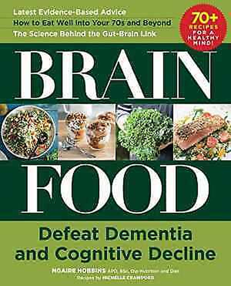 Brain Food: Defeat Dementia and - Hardcover, by Hobbins Ngaire; Hardcover