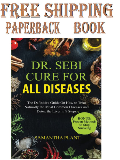 Dr. Sebi Cure for All Diseases: the Definitive Guide on How to Treat Naturally (Paperback)