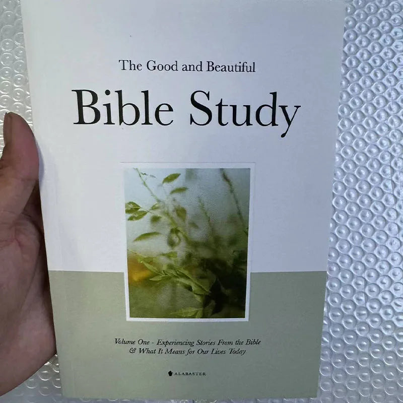 The Good and Beautiful Bible Study Volume One Experiencing Stories from the Bible & What It Means for Our Lives Today Paperback