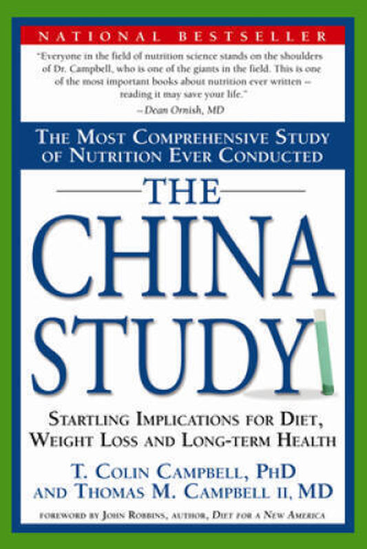 The China Study: the Most Comprehensive Study of Nutrition Ever Conducted - NEW