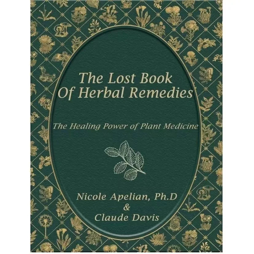 The Lost Book of Herbal Remedies the Healing Power of Plant Medicine Paperback